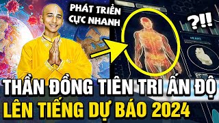 THẦN ĐỒNG TIÊN TRI Ấn Độ dự đoán hàng loạt sự kiện xảy ra với thế giới trong năm 2024| Tin nhanh 24h