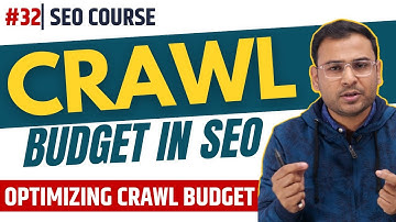 What is Crawl Budget in SEO & How to Optimize for Crawl Budget in SEO | SEO Course |#32