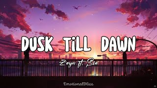 Dusk Till Dawn || Zayn ft. Sia (Lyrics)