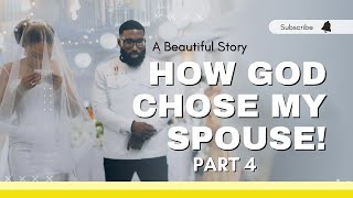 OUR STORY: DREAMS, PROPHETIC WORDS, INTERPRETATION | How God Chose My Spouse Part 4