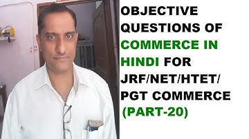 OBJECTIVE QUESTIONS OF COMMERCE IN HINDI  FOR JRF/NET/HTET/PGT COMMERCE