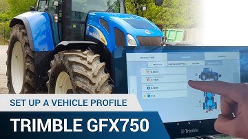 Set Up a Vehicle Profile - Trimble GFX750 Display
