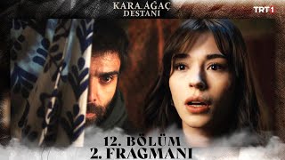 Kara Ağaç Destanı 12 Bölüm 2 Fragmanı 