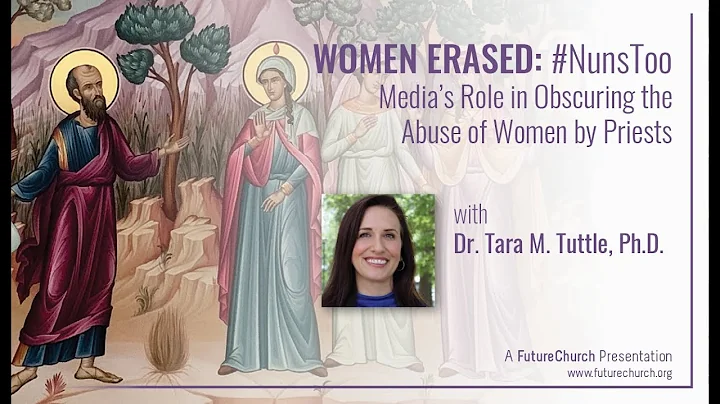 Women Erased Session VI with Tara Tuttle: #NunsToo