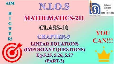 NIOS SEC MATHS CHAPTER-5 LINEAR EQUATIONS IMPORTANT QUESTIONS EXAMPLE 5.25,5.26,5.27 PART 3