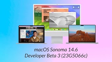 macOS Sonoma 14.6 Developer Beta 3: Fixes and Improvements