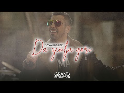 Jovan Perisic - Da zemlja gori - Official Video (2016)