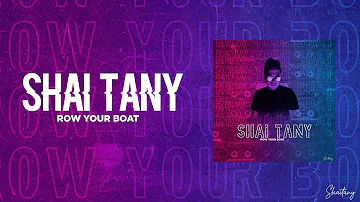 Shai Tany - Row Your Boat (Official Lyrics Video | 2021)