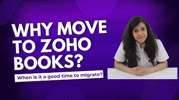 Why move to Zoho Books? When is it a good time to migrate?