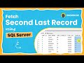 How to Fetch Second last Record from a Table in SQL Server | Hindi