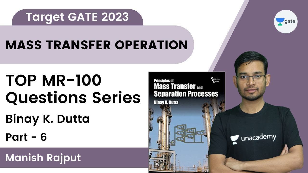 Mass Transfer Operation  | TOP MR-100 Questions Series | Binay K. Dutta - 06 | Target GATE 2023