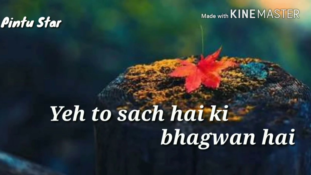 Yeh to sach hai ki bhagwan hai WhatsApp status