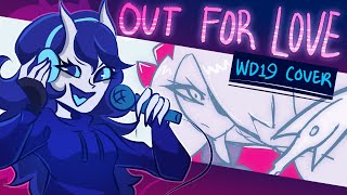 Out For Love - Hazbin Hotel (WD19’s Vocal Cover) WD19