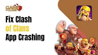 How to Fix Clash of Clans App Crashing screenshot 3