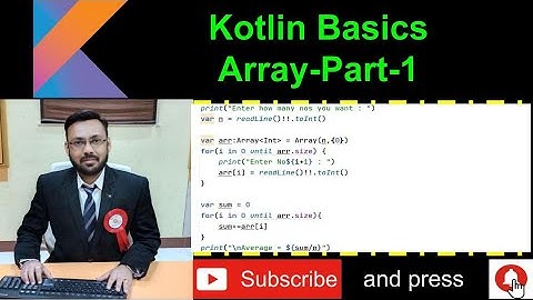 Kotlin Basics - Array Part-1 - Practical Demo to find an average of N nos stored in Array