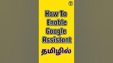 இனி கூகிள் அசிஸ்டன்ட் உடன் தமிழில் பேசுங்கள் | Now Google Assistant will support Tamil Language too