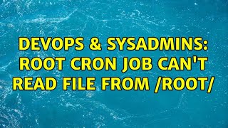 DevOps & SysAdmins: Root cron job can't read file from /root/