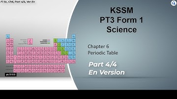PT3 | KSSM | Form 1 | Science | Chapter 6 | Periodic Table | Part 4/4, En
