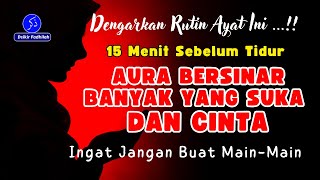 Dengar 10 Menit Aura Langsung Bersinar Banyak Yang Suka dan Cinta!! RUQYAH PEMBUKA AURA WAJAH