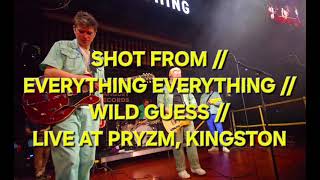 SHOT FROM // EVERYTHING EVERYTHING // WILD GUESS // LIVE AT PRYZM, KINGSTON