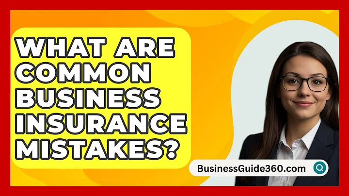 What Are Common Business Insurance Mistakes? - BusinessGuide360.com