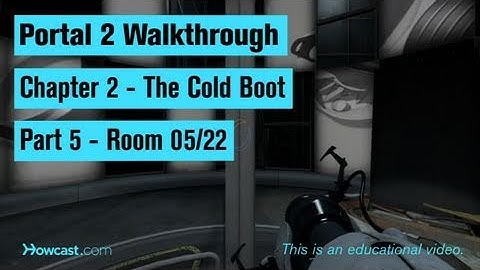 Portal 2 Walkthrough / Chapter 2 - Part 5: Room 05/22