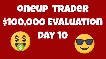 OneUp Trader - Day 10 - $100,000 Account *Good Day*