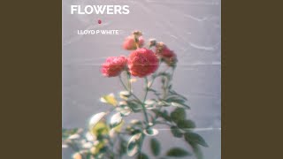 Flowers - Lloyd P-White