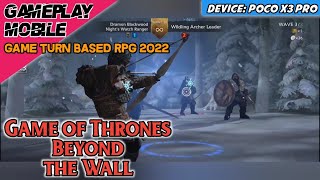 Sumpah Keren, Wajib dicoba! Game of Thrones Beyond the Wall Gameplay 2022 (Android) screenshot 4