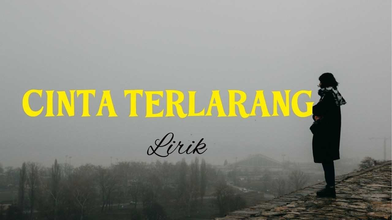 lagu Cinta Terlarang lirik