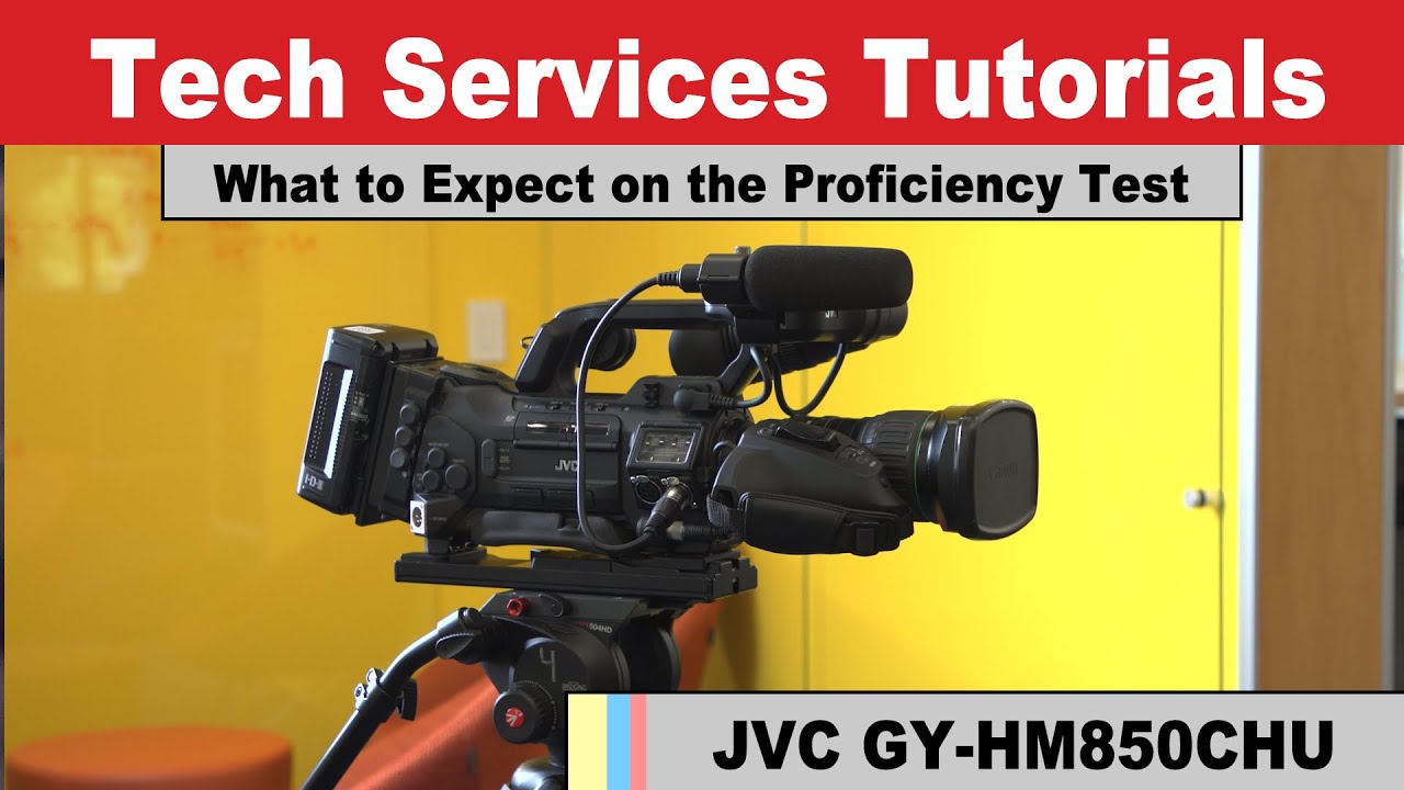 JVC GY-HM 850CHU What to expect on the JVC Proficiency Test.