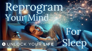 Reprogram Your Mind for Sleep Sleep Hypnosis (Meditation) with the Power of the Subconscious