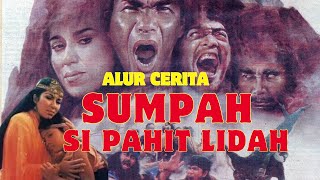 Review Film Sumpah Si Pahit Lidah (1989) ADVENT BANGUN, CAMELIA MALIK, Alur cerita