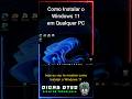 COMO INSTALAR O WINDOWS 11 EM QUALQUER PC #windows11 #pc #computador #notebook #informatica #windows