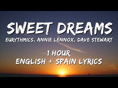 Eurythmics, Annie Lennox, Dave Stewart - Sweet Dreams 1 hour / English lyrics + Spain lyrics