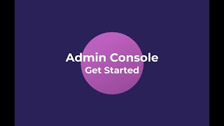 4. Admin Console - Get started Wealth