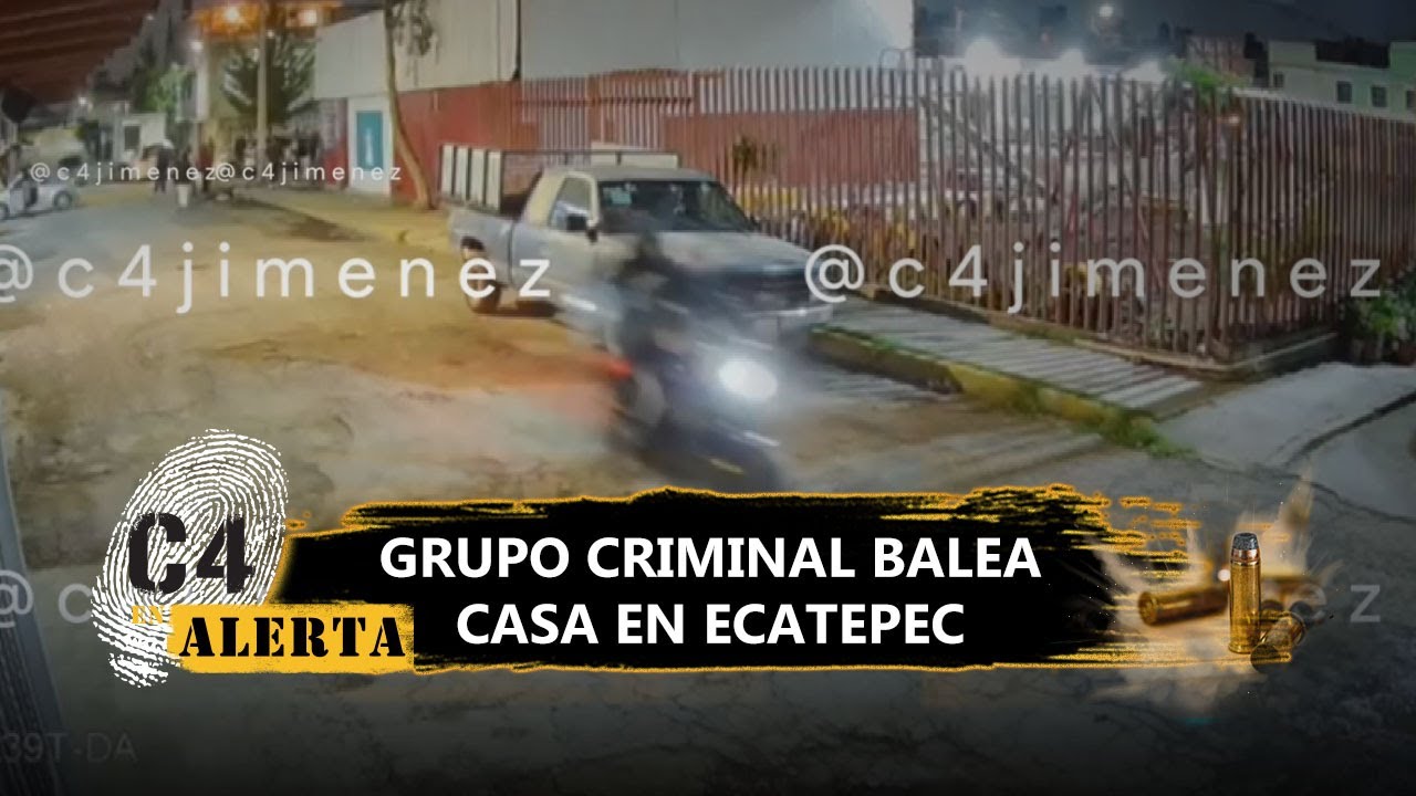 Miembros de La Unión Carrillo disparan más de 30 balazos a casa en Ecatepec