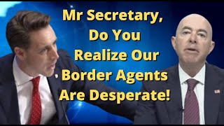 Sen Hawley Slams Homeland Security Sec on Failure to Secure Border