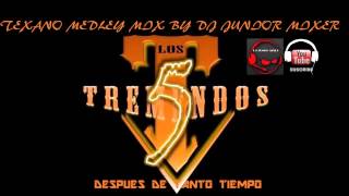 Miniatura del video "LOS TREMENDOS FIVE - TEJANO MEDLEY MIX (CD DESPUES DE TANTO TIEMPO) BY DJ JUNIOR MIXER"