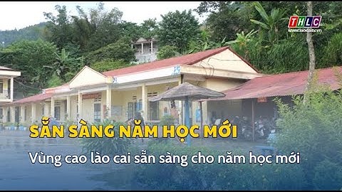 Vùng cao lào cai sẵn sàng cho năm học mới | THLC