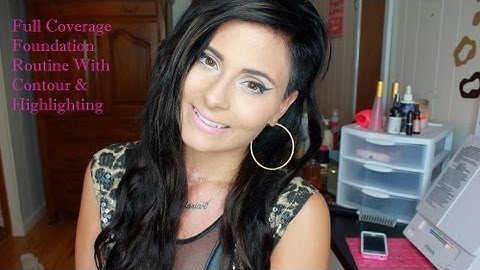 Full Coverage Foundation Routine With Contour/Highlighting