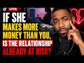 IF SHE MAKES MORE MONEY THAN YOU IS THE RELATIONSHIP ALREADY AT RISK? TIKTOK LIVE MUST WATCH!