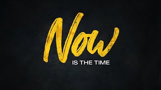 Commitment Sunday (Now is the Time series #3)