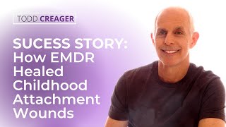 EMDR Success Story:  Healing Childhood Attachment Wounds News