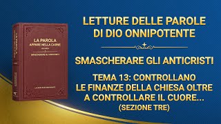 La parola di Dio – Tema 13: Controllano le finanze della chiesa oltre a controllare il cuore delle persone (Sezione tre)
