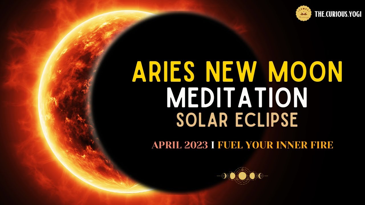New Moon SOLAR ECLIPSE Guided Meditation April 2024 I Moon in Aries ♈️ ...