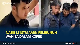 Nasib LS Istri AARN Pembunuh Wanita dalam Koper, Batalkan Resepsi Pernikahan di Palembang