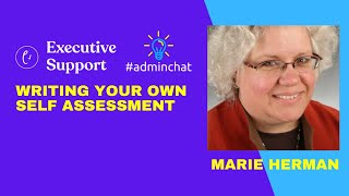 Writing Your Own Self Assessment with Marie Herman #adminchat webinar