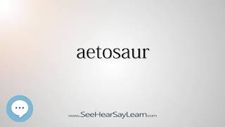 aetosaur (Every English Word Pronounced) 📕🔊🗣️😎✅