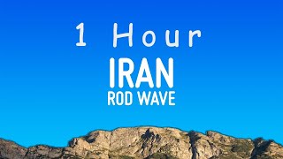 Rod Wave - IRan (Lyrics) | 1 hour